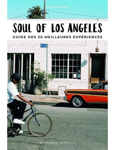 SOUL OF LOS ANGELES - GUIDE DES 30 MEILLEURES EXPERIENCES