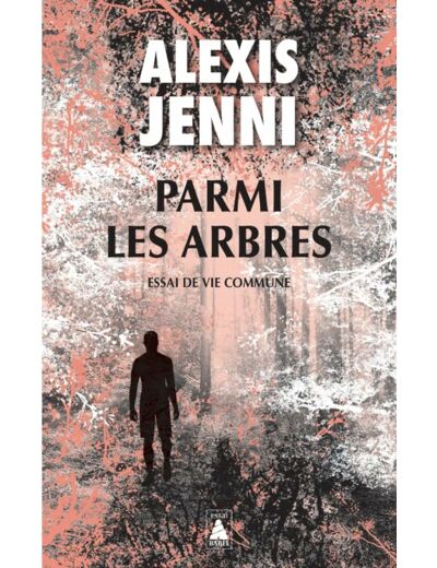 PARMI LES ARBRES, ESSAI DE VIE COMMUNE