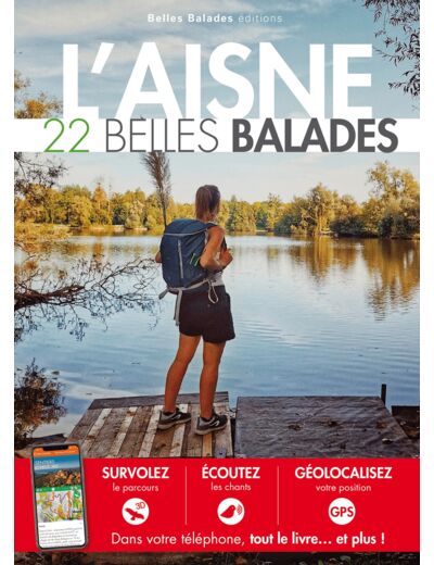 L'AISNE : 22 BELLES BALADES