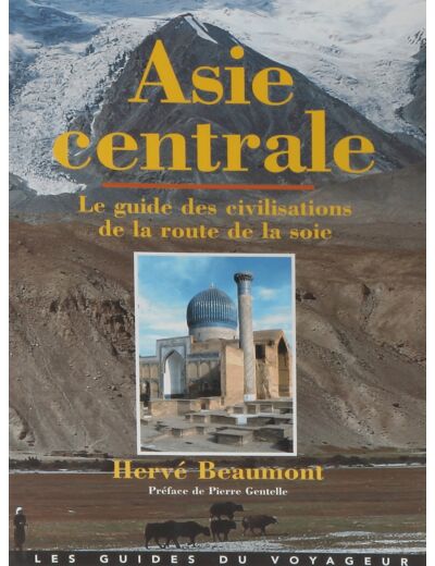 ASIE CENTRALE - GUIDE DU VOYAGEUR