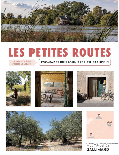 LES PETITES ROUTES - ESCAPADES BUISSONNIERES EN FRANCE