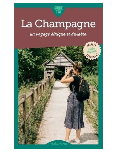 GUIDE TAO LA CHAMPAGNE - UN VOYAGE ETHIQUE ET DURABLE