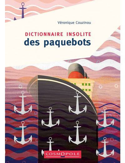 DICTIONNAIRE INSOLITE DES PAQUEBOTS