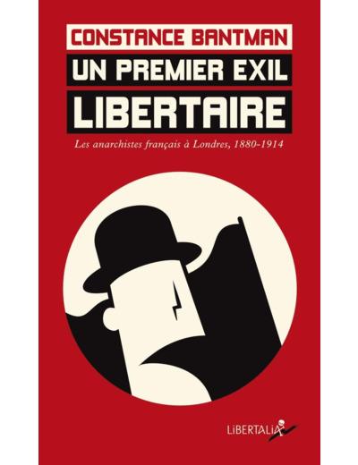 UN PREMIER EXIL LIBERTAIRE - LES ANARCHISTES FRANCAIS A LOND