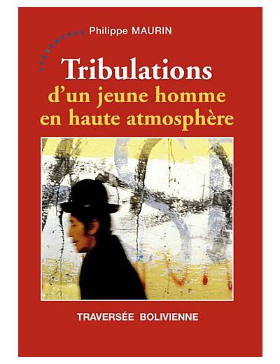 TRIBULATIONS D'UN JEUNE HOMME EN HAUTE ATMOSPHERE