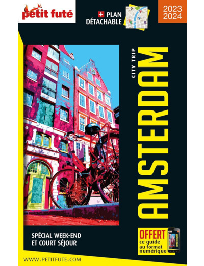 GUIDE AMSTERDAM 2023 CITY TRIP PETIT FUTE