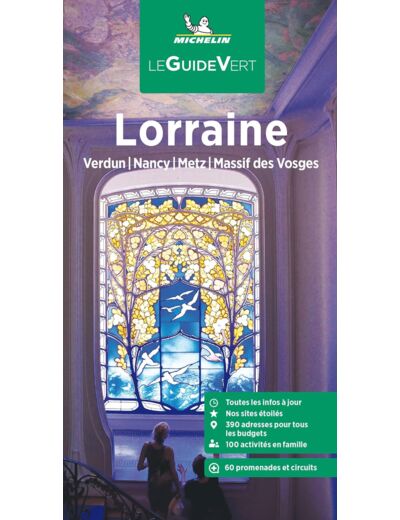 GUIDE VERT LORRAINE MICHELIN - VERDUN, NANCY, METZ, MASSIF DES VOGES