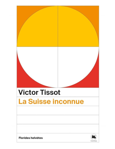 LA SUISSE INCONNUE