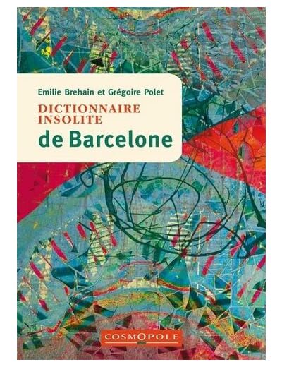 DICTIONNAIRE INSOLITE DE BARCELONE