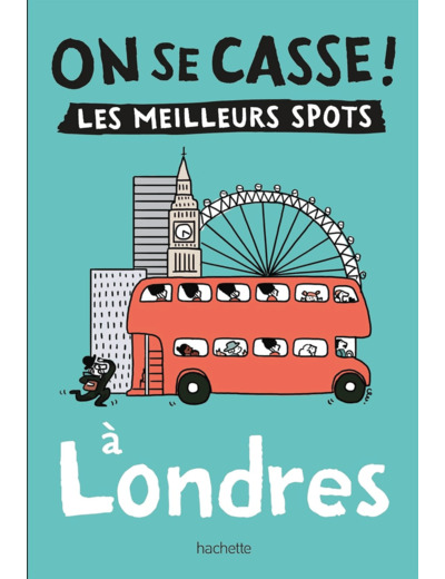 ON SE CASSE ! LES MEILLEURS SPOTS A LONDRES