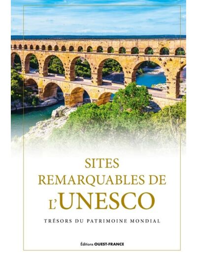 SITES REMARQUABLES DE L'UNESCO, TRESORS DU PATRIMOINE MONDIAL