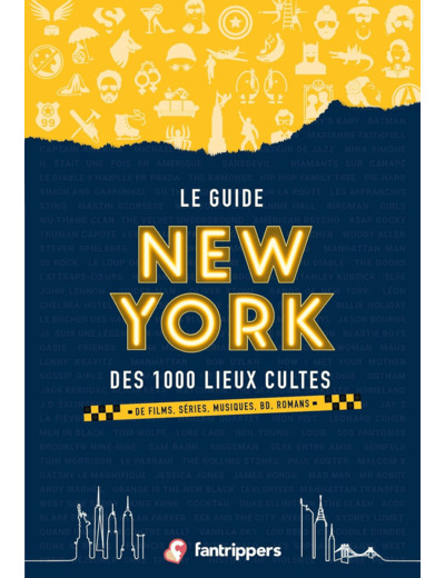 LE GUIDE NEW YORK DES 1000 LIEUX CULTES DE FILMS, SERIES, MUSIQUES, BD, ROMANS (NOUVELLE EDITION)