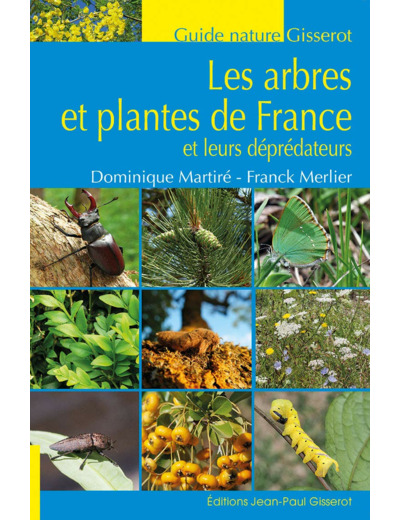 LES ARBRES ET PLANTES DE FRANCE ET LEURS DEPREDATEURS