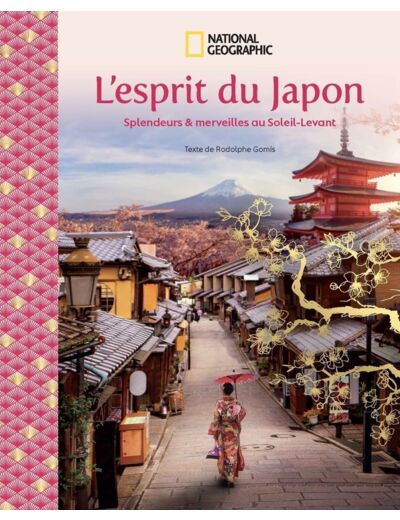 L'ESPRIT DU JAPON - SPLENDEURS & MERVEILLES AU SOLEIL-LEVANT