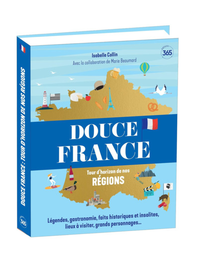 DOUCE FRANCE - TOUR D'HORIZON DE NOS REGIONS - OUVRAGE ILLUSTRE POUR (RE)DECOUVRIR LA FRANCE