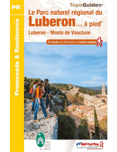 LE PARC NATUREL REGIONAL DU LUBERON A PIED - LUBERON - MONTS DE VAUCLUSE