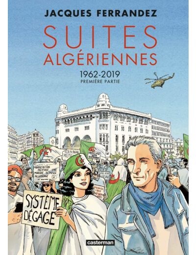 CARNETS D'ORIENT - SUITES ALGERIENNES - CYCLE 3 - PREMIERE PARTIE - 1962-2019