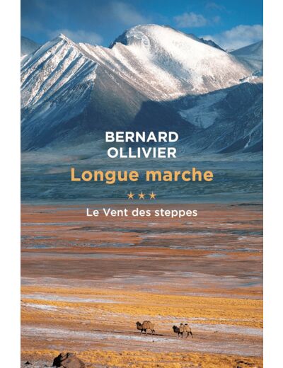 LONGUE MARCHE T3 LE VENT DES STEPPES - VOL03 - JUSQU'EN CHINE PAR LA ROUTE DE LA SOIE