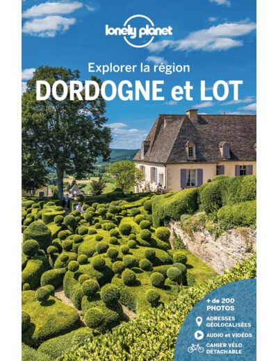 DORDOGNE ET LOT - EXPLORER LA REGION 3ED