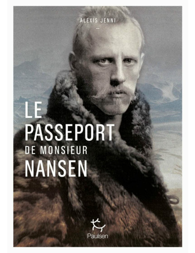 LE PASSEPORT DE MONSIEUR NANSEN