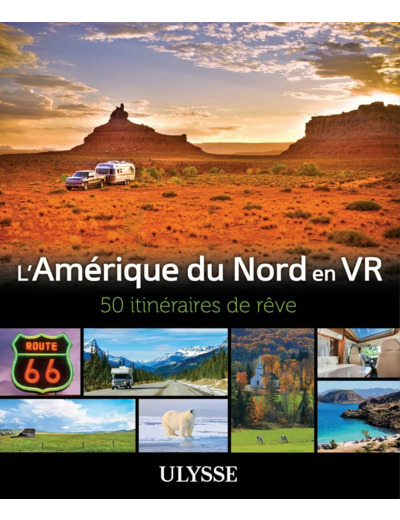 L'AMERIQUE DU NORD EN VR - 50 ITINERAIRES DE REVE