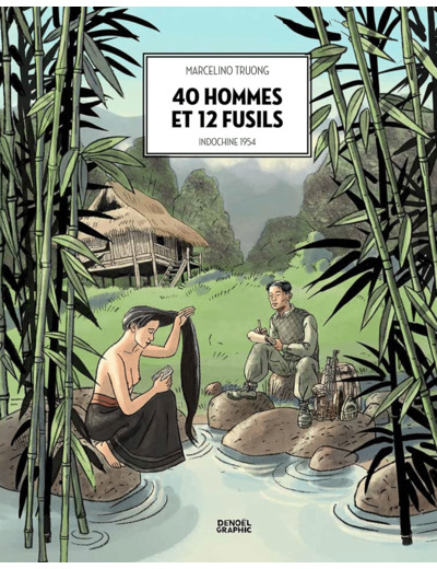 40 HOMMES ET 12 FUSILS - INDOCHINE 1954