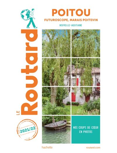 GUIDE DU ROUTARD POITOU 2021/22 - FUTUROSCOPE, MARAIS POITEVIN