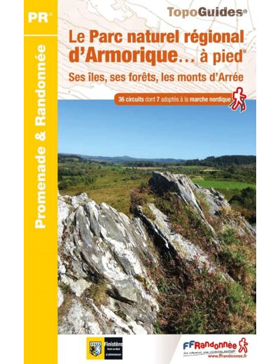 LE PNR D'ARMORIQUE A PIED - SES ILES, SES FORETS, LES MONTS D'ARREE