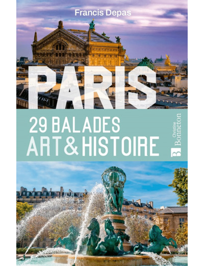 PARIS. 29 BALADES ART & HISTOIRE