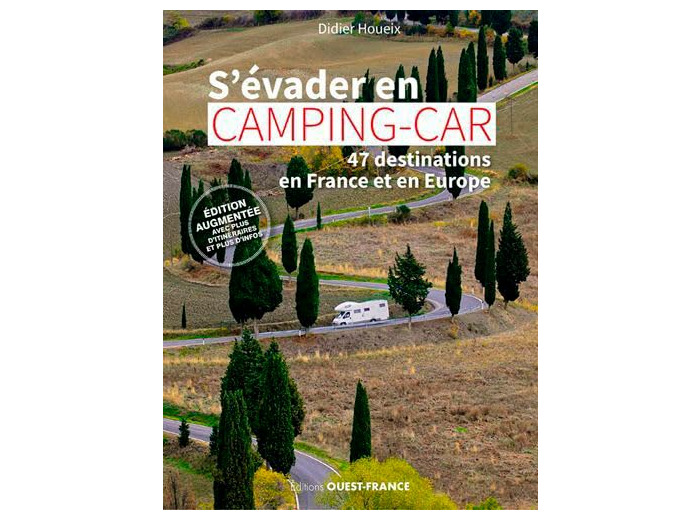 S'EVADER EN CAMPING-CAR - 47 DESTINATIONS EN FRANCE ET EN EUROPE RETREF