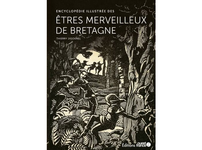 ENCYCLOPEDIE ILLUSTREE DES ETRES MERVEILLEUX DE BRETAGNE