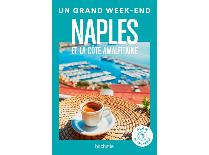 NAPLES ET LA COTE AMALFITAINE. UN GRAND WEEK-END