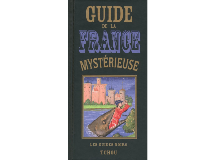 GUIDE DE LA FRANCE MYSTERIEUSE