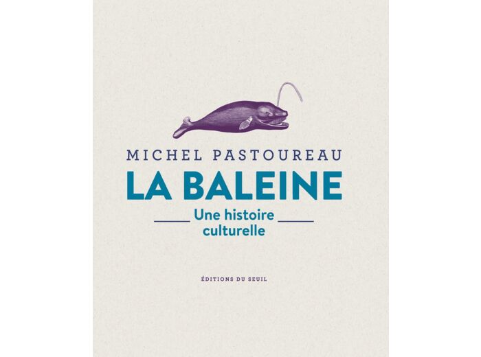 LA BALEINE - UNE HISTOIRE CULTURELLE