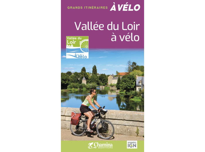 VALLEE DU LOIR A VELO GRANDS ITINERAIRES A VELO