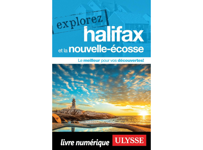 EXPLOREZ HALIFAX ET LA NOUVELLE ECOSSE