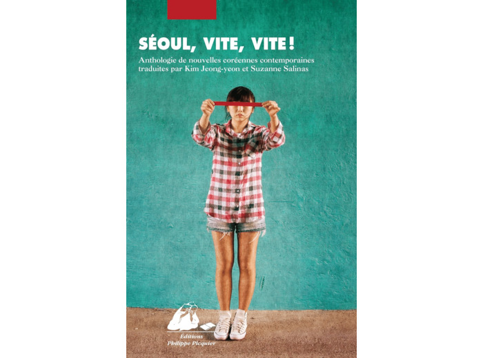 SEOUL, VITE, VITE ! ANTHOL. NOUVELLES COREENNES