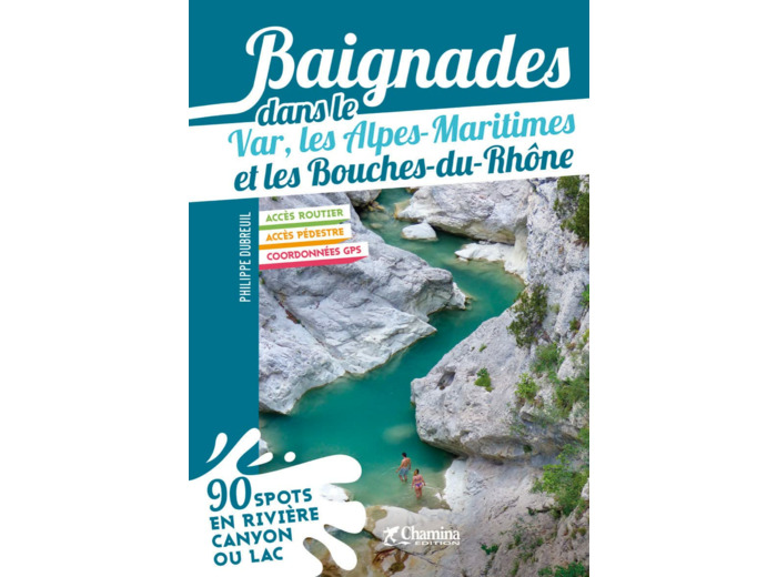 BAIGNADES DANS LE VAR, LES ALPES- MARITIMES ET LES BOUCHES DU RHONE