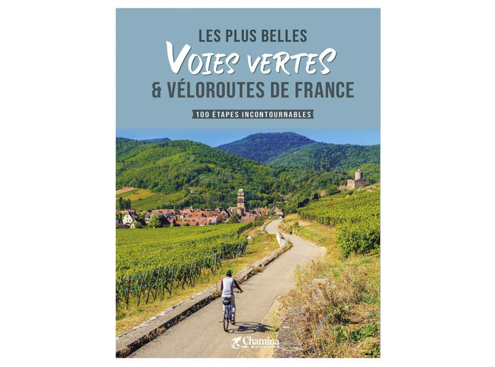 LES PLUS BELLES VOIES VERTES ET VELOROUTES DE FRANCE