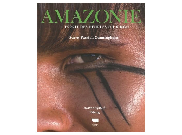 AMAZONIE - L'ESPRIT DES PEUPLES DU XINGU