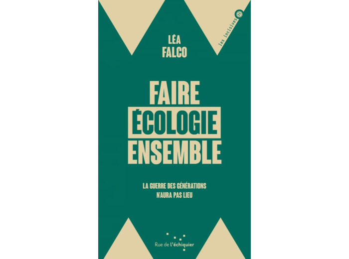 FAIRE ECOLOGIE ENSEMBLE - LA GUERRE DES GENERATIONS N'AURA P