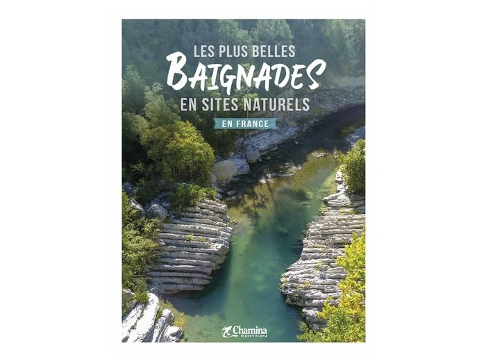 LES PLUS BELLES BAIGNADES EN SITES NATURELS EN FRANCE