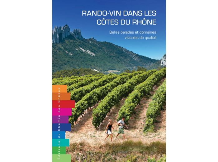 RANDO-VIN DANS LES COTES DU RHONE BELLES BALADES ET DOMAINES VITICOLES DE QUALITE