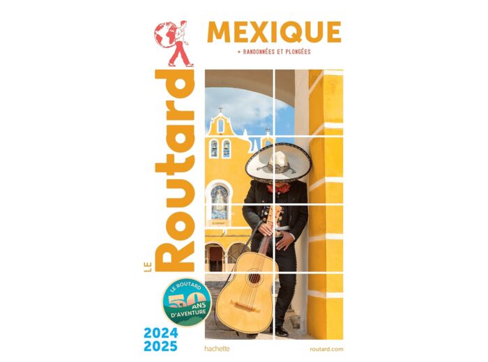 GUIDE DU ROUTARD MEXIQUE (+YUCATAN) 2024/25 - + YUCATAN