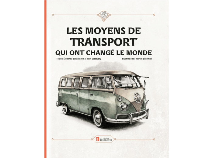 LES MOYENS DE TRANSPORT QUI ONT CHANGE LE MONDE