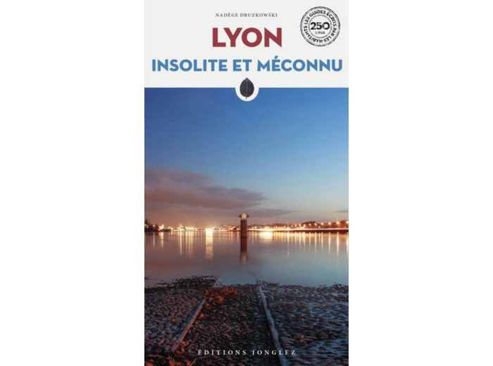 LYON INSOLITE ET MECONNU