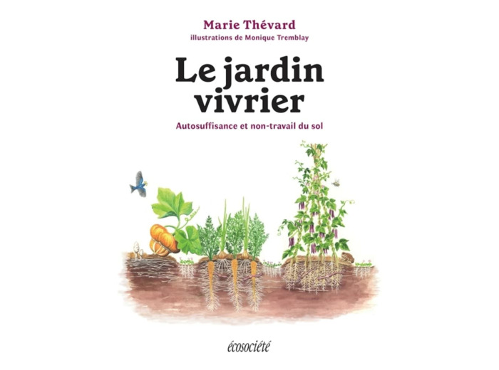 LE JARDIN VIVRIER - AUTOSUFFISANCE ET NON-TRAVAIL DU SOL