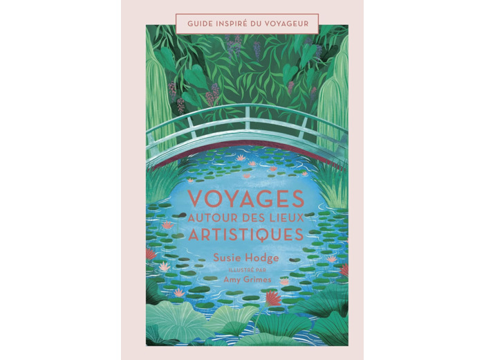 VOYAGES AUTOUR DES LIEUX ARTISTIQUES