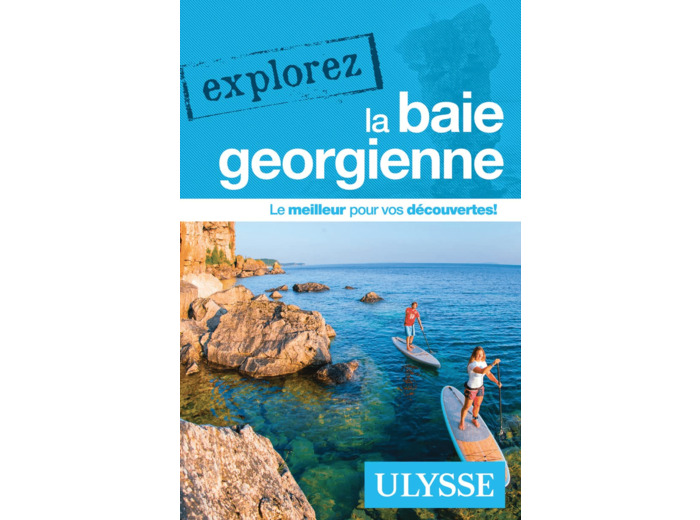 EXPLOREZ LA BAIE GEORGIENNE