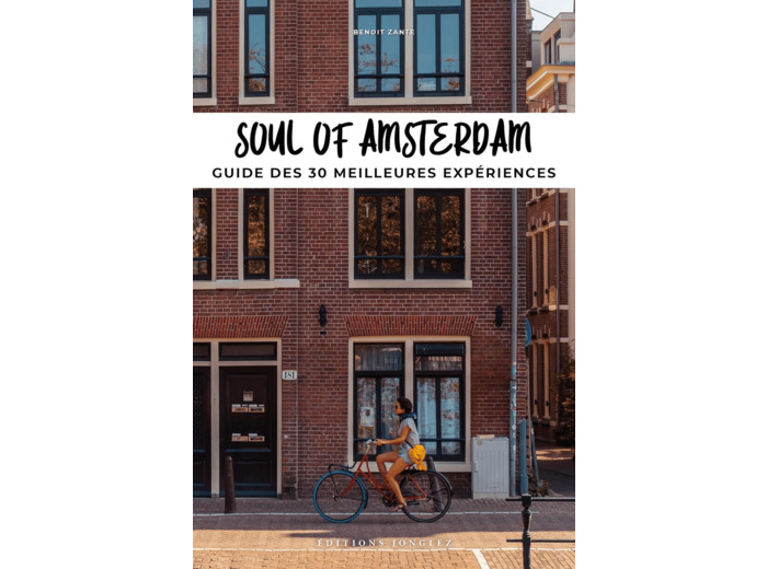 SOUL OF AMSTERDAM - GUIDE DES 30 MEILLEURES EXPERIENCES